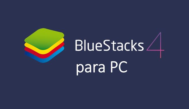 Descargar BlueStacks 4 para PC