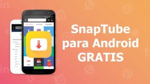 Descargar Snaptube para Android Gratis APK